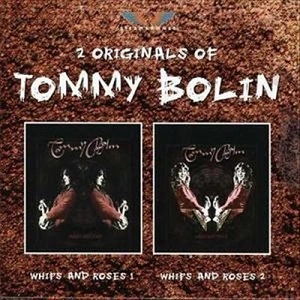 TOMMY BOLIN / トミー・ボーリン / WHIPS AND ROSES 1/WHIPS AND ROSES 2