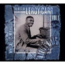 LEROY CARR / リロイ・カー / BEST OF LEROY CARR VOL.1: WHISKEY IS MY HA