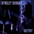 AYNSLEY DUNBAR / エインズレイ・ダンバー / MUTINY