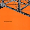 PARTY OF HELICOPTERS / パーティー・オブ・ヘリコプターズ / SPACE...AND HOW SWEET IT WAS