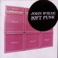 JOHN WIESE / ジョン・ウィーゼ / SOFT PUNK