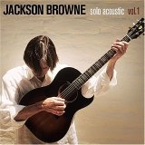 JACKSON BROWNE / ジャクソン・ブラウン / SOLO ACOUSTIC VOL. 1