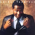 LUTHER VANDROSS / ルーサー (ルーサー・ヴァンドロス) / NEVER TOO MUCH (DIGITALLY MASTERED)