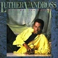 LUTHER VANDROSS / ルーサー (ルーサー・ヴァンドロス) / GIVE ME THE REASON (DIGITALLY MASTERED)