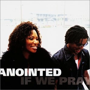 ANOITED / IF WE PRAY
