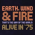 EARTH, WIND & FIRE / アース・ウィンド&ファイアー / THAT'S THE WAY OF THE WORLD:ALIVE IN 75