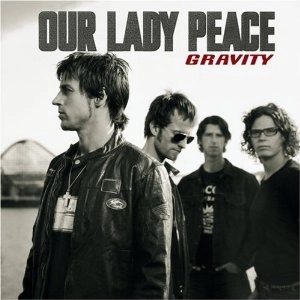 OUR LADY PEACE / アワ・レディ・ピース / GRAVITY
