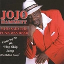 JOJO HAMMETT / WHO SAID THE FUNK WAS DEAD