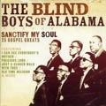 CLARENCE FOUNTAIN AND THE BLIND BOYS OF ALABAMA / ブラインド・ボーイズ・オブ・アラバマ / SANCTIFY MY SOUL