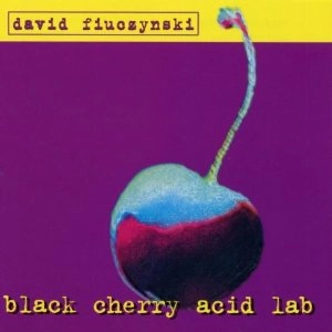 DAVID FIUCZYNSKI / デヴィッド・フュージンスキー / BLACK CHERRY ACID LAB