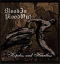 BLOOD IN BLOOD OUT / ブラッド・イン・ブラッド・アウト / HOPELESS AND HEARTLESS