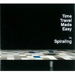 SPIRALING / TIME TRAVEL MADE EASY