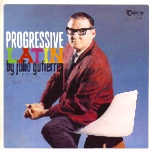 JULIO GUTIERREZ / フリオ・グティエレス / PROGRESSIVE LATIN - U.S.A
