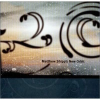 MATTHEW SHIPP / マシュー・シップ / NEW ORBIT