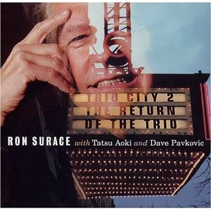 RON SURACE / ロン・シュレイス / Trio City 2 - The Return Of The Trio  