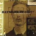 HAYMARKET RIOT / ハイマーケット・ライオット / BLOODSHOT EYES