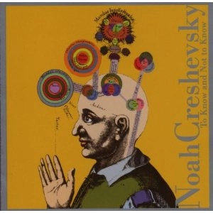 NOAH CRESHEVSKY / ノア・クレシェフスキー / TO KNOW AND NOT TO KNOW