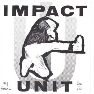 IMPACT UNIT / MY FRIEND