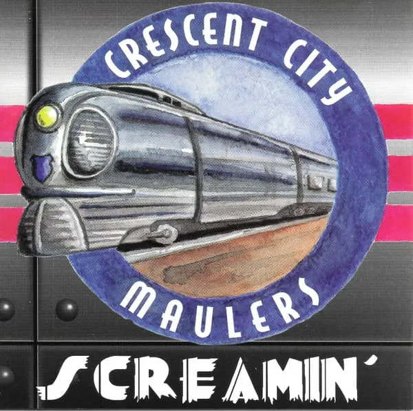 CRESCENT CITY MAULERS / SCREAMIN'