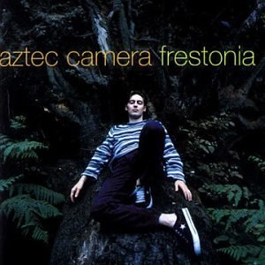 AZTEC CAMERA / アズテック・カメラ / FRESTONIA