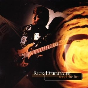 RICK DERRINGER / リック・デリンジャー / TEND THE FIRE