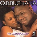 O.B.BUCHANA / オー・ビー・ブキャナ / I'M GONNA SLEEP