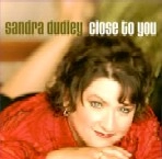 SANDRA DUDLEY / CLOSE TO YOU