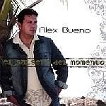 ALEX BUENO / アレックス・ブエーノ / EL SALSERO DEL MOMENTO