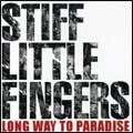 STIFF LITTLE FINGERS / スティッフ・リトル・フィンガーズ / LONG WAY TO PARADISE