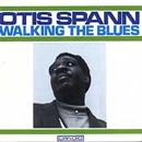 OTIS SPANN / オーティス・スパン / WALKING THE BLUES