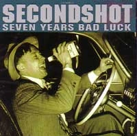 SECONDSHOT / セカンドショット / SEVEN YEARS BAD LUCK