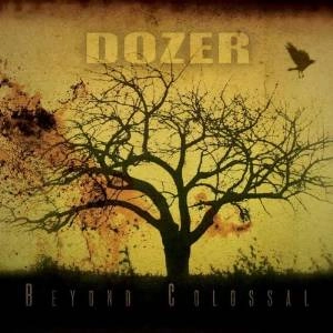 DOZER / BEYOND COLOSSAL