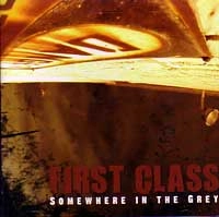 FIRST CLASS / ファースト・クラス / SOMEWHERE IN THE GREY