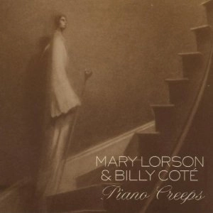 MARY LORSON & BILLY COTE / PIANO CREEPS