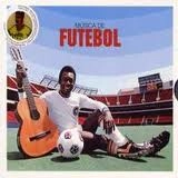 FUTEBOL SOUNDS OF BRASILIAN FOOT / MUSICA DE FUTEBOL
