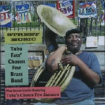 TUBA FATS CHOSEN FEW / STREET MUSIC