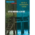 LITTO NEBBIA & LA LUZ / NO SE SI ENTENDISTE NENA (BLUES PARTE 3)