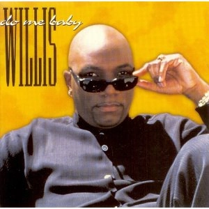 WILLIS / DO ME BABY