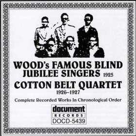 WOOD'S FAMOUS BLIND JUBILEE SINGERS/QUARTET ・COTTON BELT QUARTETE / 1925 & 1926-27 COMPLETE RECORDED WORKS IN