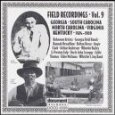 FIELD RECORDINGS / VOL. 9-GA NC SC VA KY 1924-39