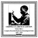 CRIPPLE CLARENCE LOFTON / クリップル・クラランス・ロフトン / VOL.1(1935-1939)
