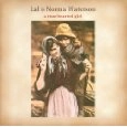 LAL & NORMA WATERSON / TRUE HEARTED GIRL