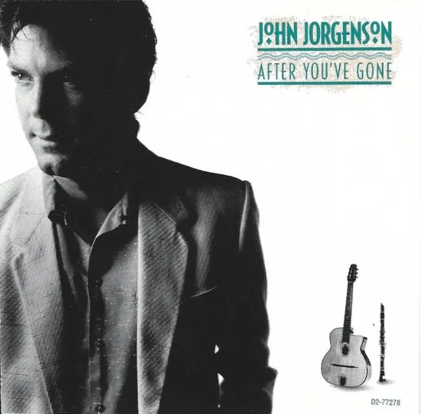 JOHN JORGENSON / AFTER YOU'VE GONE