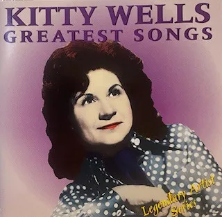 KITTY WELLS / GREATEST SONGS