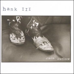 HANK III WILLIAMS / RISIN' OUTLAW