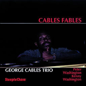 GEORGE CABLES / ジョージ・ケイブルス / CABLES FABLES