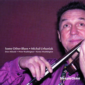MICHAL URBANIAK / ミハル・ウルバニアク / SOME OTHER BLUES