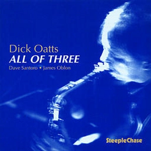 DICK OATTS / ディック・オーツ / All Of Three