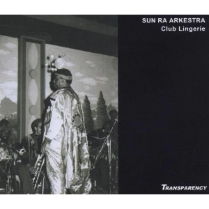 SUN RA (SUN RA ARKESTRA) / サン・ラー / CLUB LINGERIE