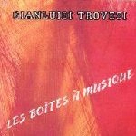 GIANLUIGI TROVESI / ジャンルイジ・トロヴェシ / LES BOITES A MUSIQUE